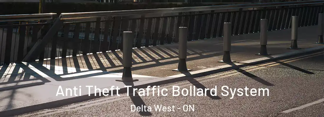  Anti Theft Traffic Bollard System Delta West - ON