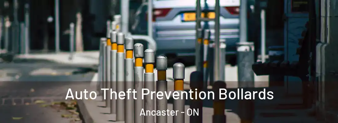  Auto Theft Prevention Bollards Ancaster - ON