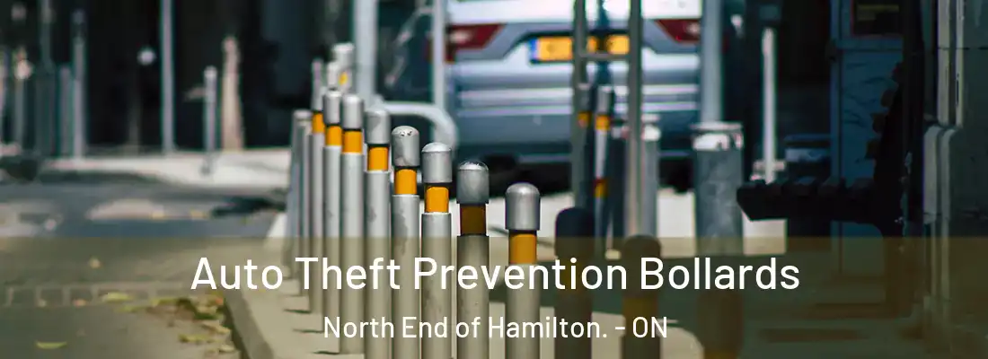  Auto Theft Prevention Bollards North End of Hamilton. - ON