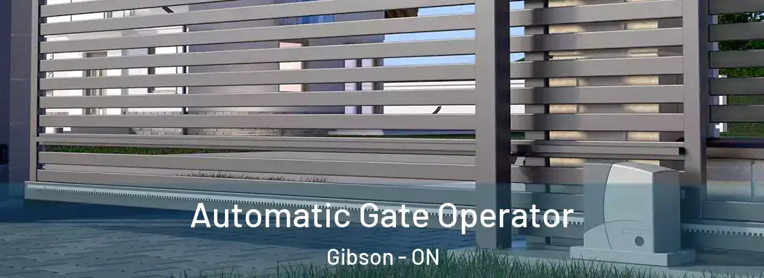  Automatic Gate Operator Gibson - ON