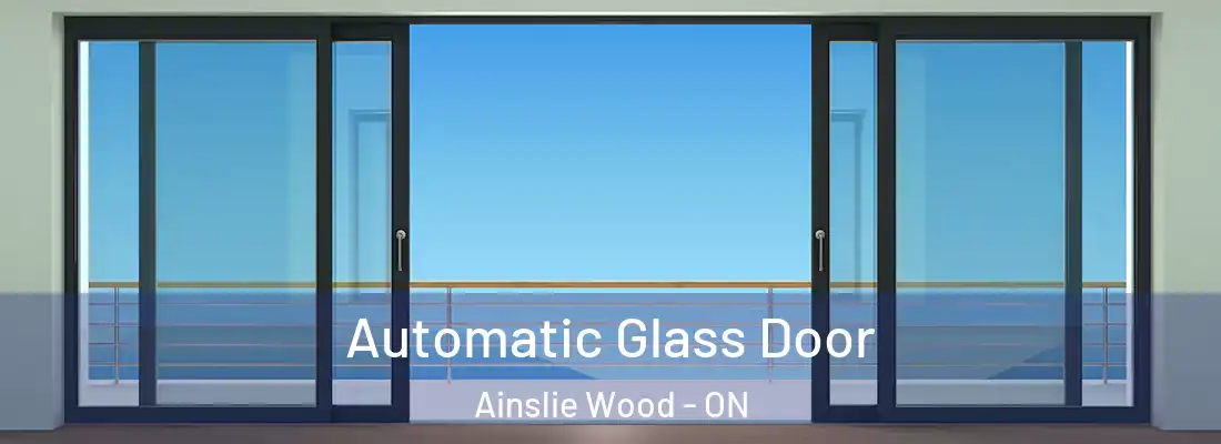  Automatic Glass Door Ainslie Wood - ON