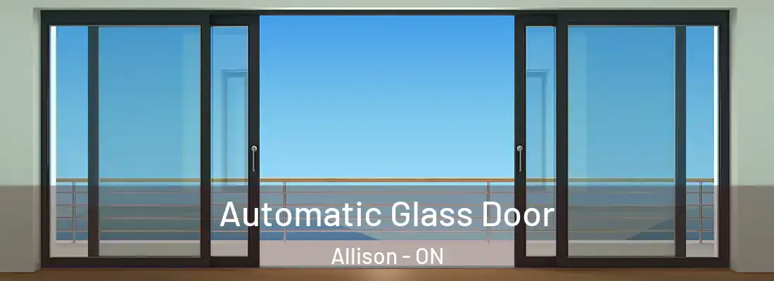  Automatic Glass Door Allison - ON