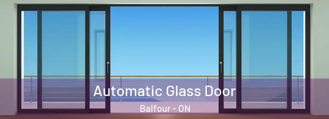  Automatic Glass Door Balfour - ON