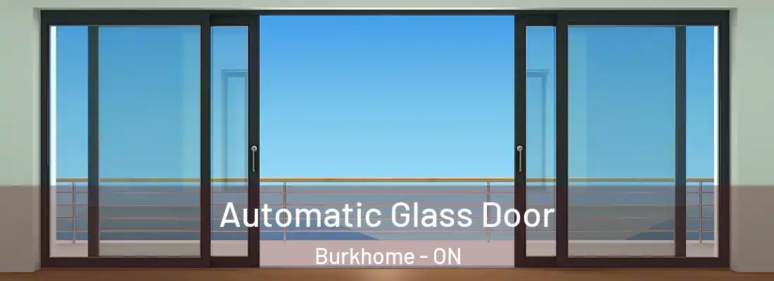  Automatic Glass Door Burkhome - ON