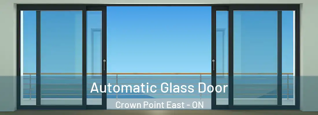  Automatic Glass Door Crown Point East - ON