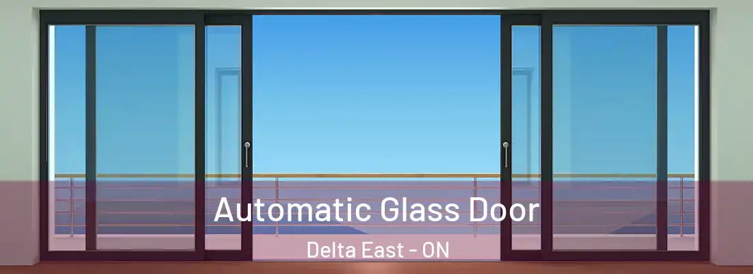  Automatic Glass Door Delta East - ON