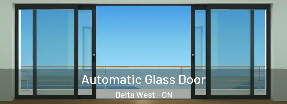 Automatic Glass Door Delta West - ON