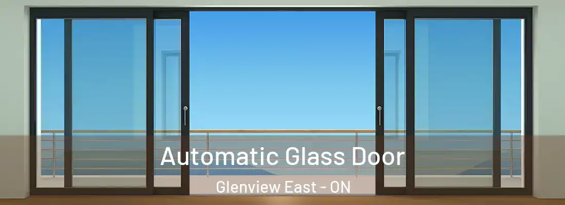  Automatic Glass Door Glenview East - ON