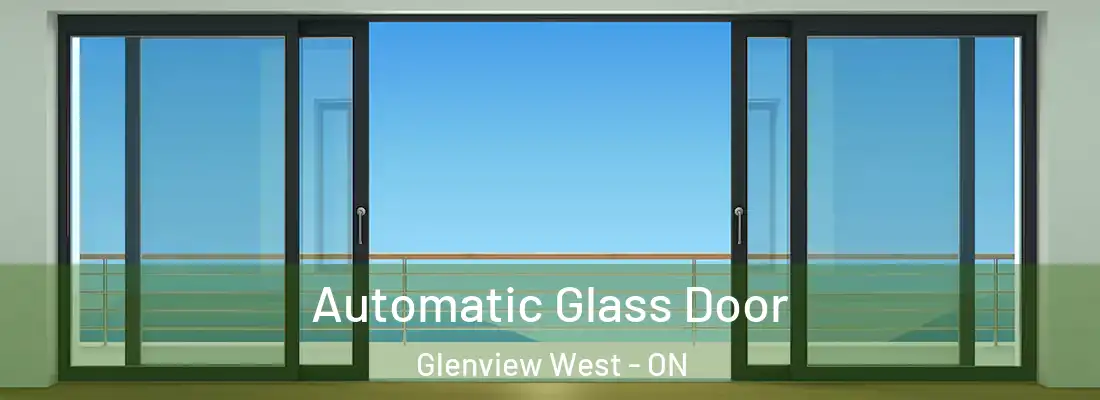  Automatic Glass Door Glenview West - ON