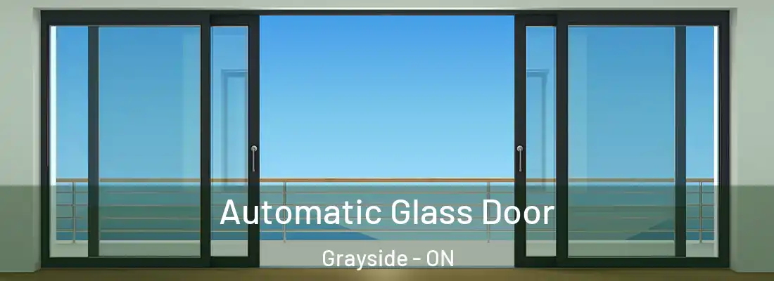  Automatic Glass Door Grayside - ON