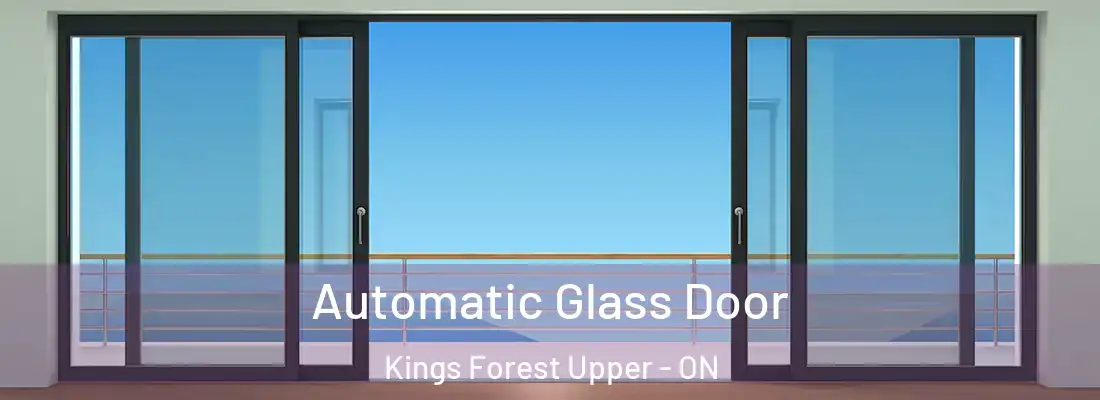  Automatic Glass Door Kings Forest Upper - ON