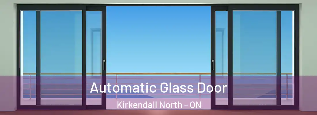  Automatic Glass Door Kirkendall North - ON