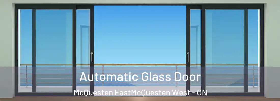  Automatic Glass Door McQuesten EastMcQuesten West - ON