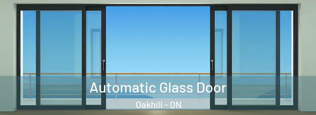  Automatic Glass Door Oakhill - ON