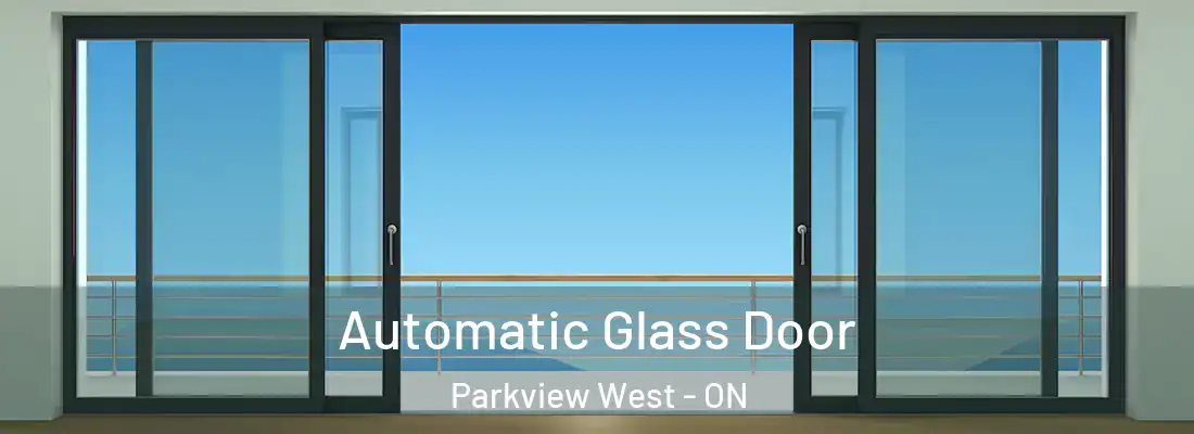  Automatic Glass Door Parkview West - ON