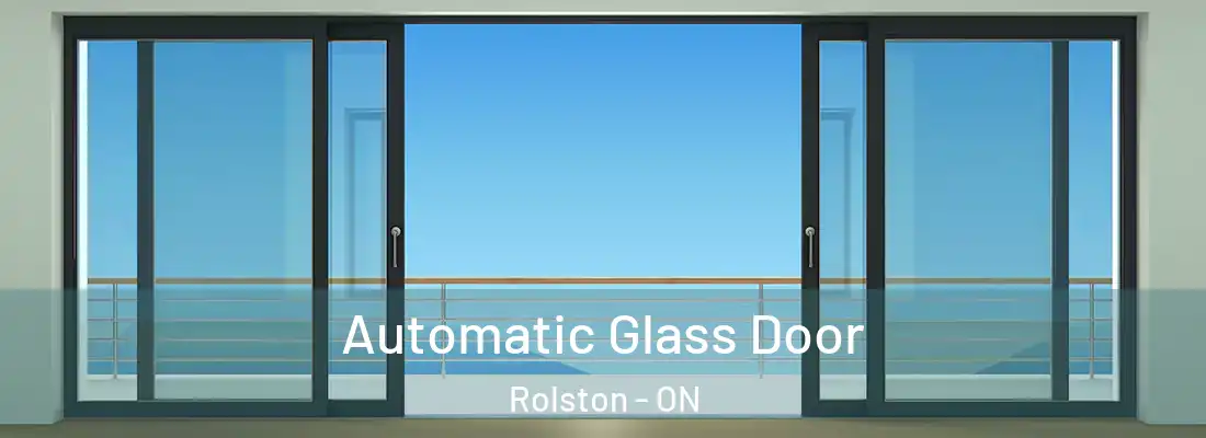 Automatic Glass Door Rolston - ON
