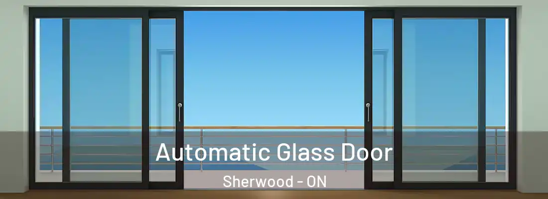  Automatic Glass Door Sherwood - ON