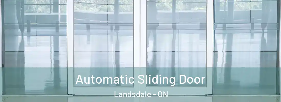  Automatic Sliding Door Landsdale - ON