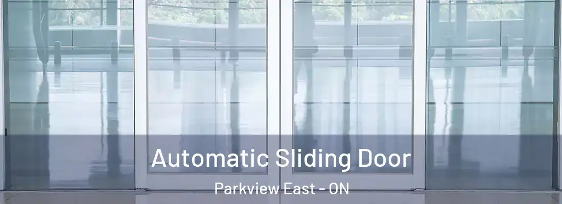  Automatic Sliding Door Parkview East - ON