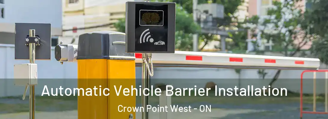  Automatic Vehicle Barrier Installation Crown Point West - ON