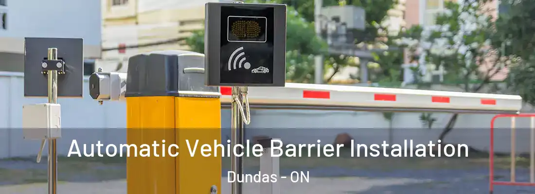  Automatic Vehicle Barrier Installation Dundas - ON