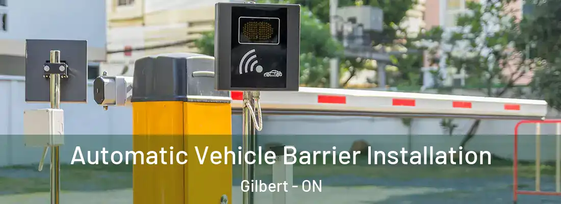  Automatic Vehicle Barrier Installation Gilbert - ON