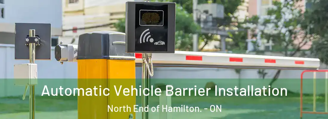  Automatic Vehicle Barrier Installation North End of Hamilton. - ON