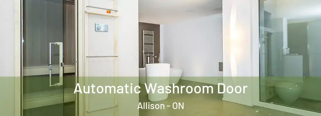  Automatic Washroom Door Allison - ON