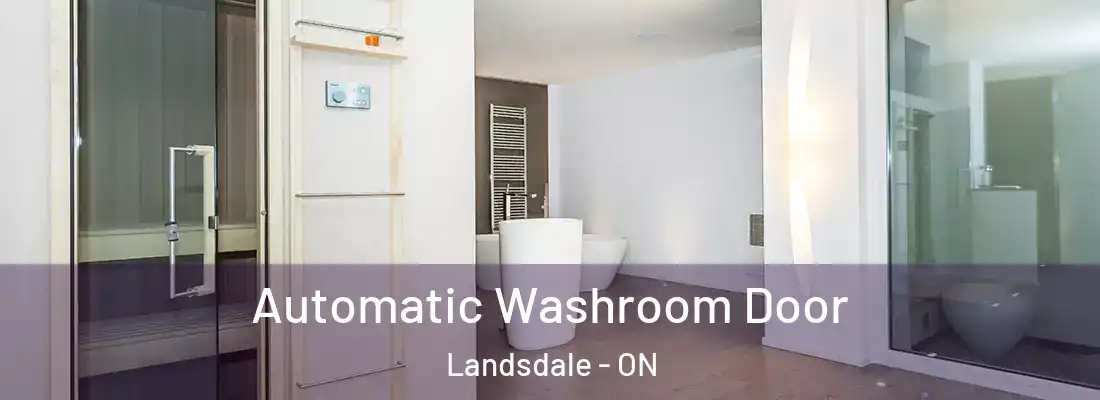  Automatic Washroom Door Landsdale - ON
