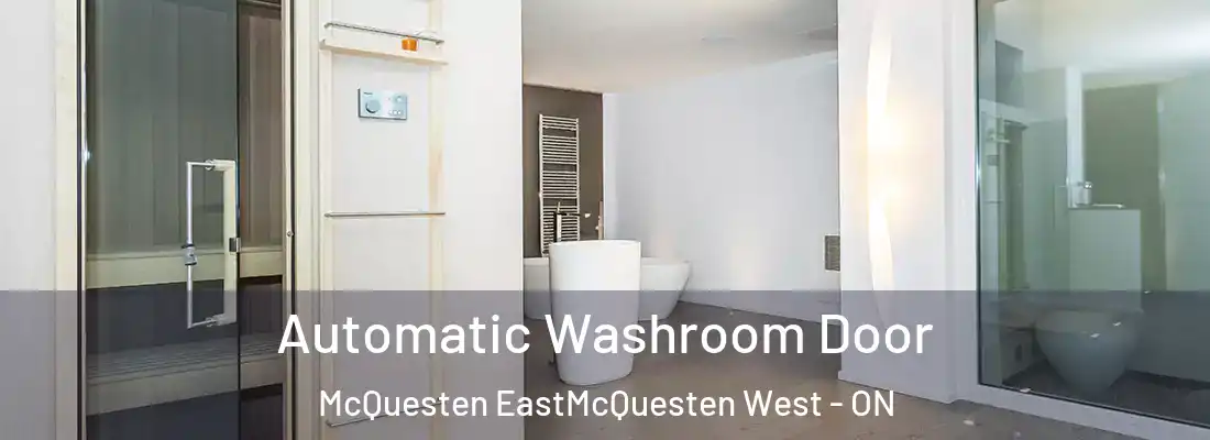  Automatic Washroom Door McQuesten EastMcQuesten West - ON