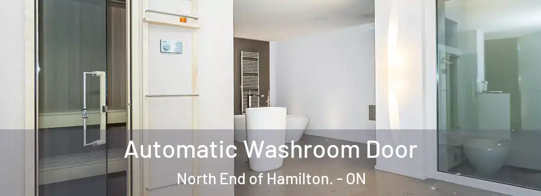  Automatic Washroom Door North End of Hamilton. - ON