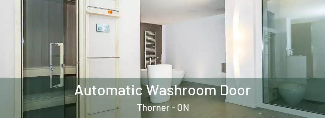  Automatic Washroom Door Thorner - ON