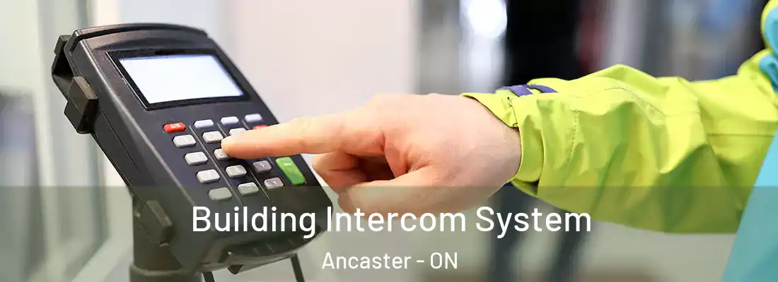  Building Intercom System Ancaster - ON