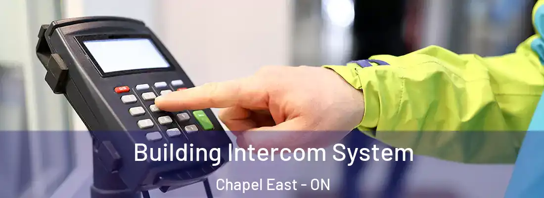  Building Intercom System Chapel East - ON
