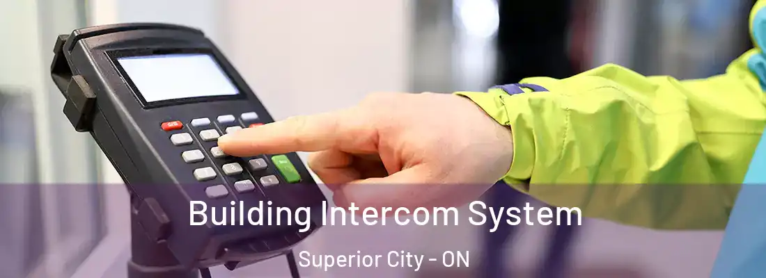  Building Intercom System Superior City - ON