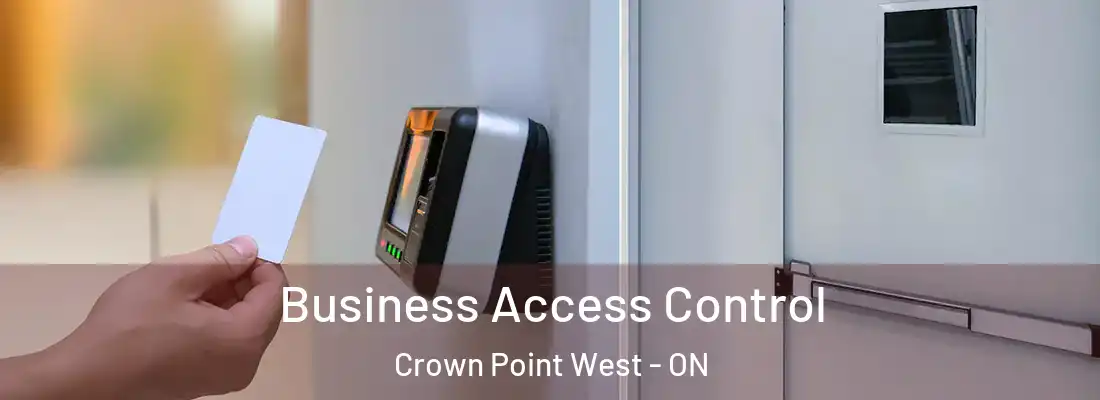  Business Access Control Crown Point West - ON