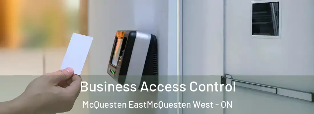  Business Access Control McQuesten EastMcQuesten West - ON