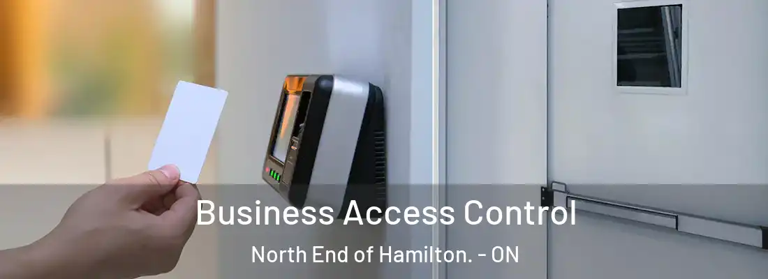  Business Access Control North End of Hamilton. - ON