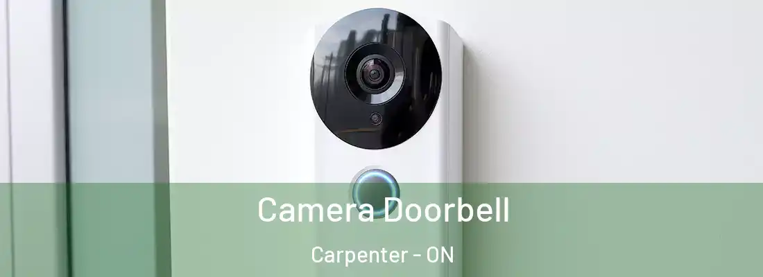  Camera Doorbell Carpenter - ON
