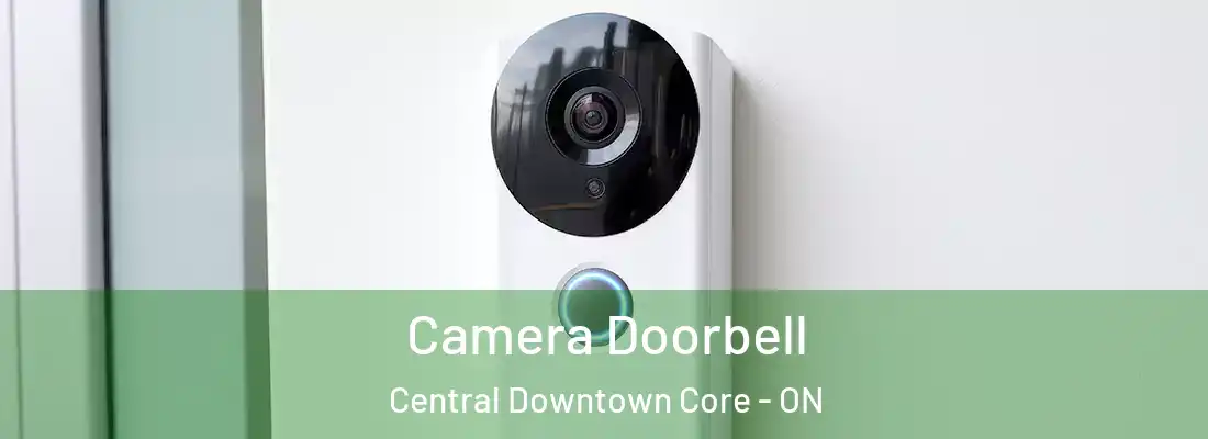  Camera Doorbell Central Downtown Core - ON