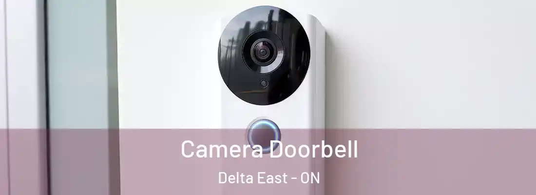  Camera Doorbell Delta East - ON
