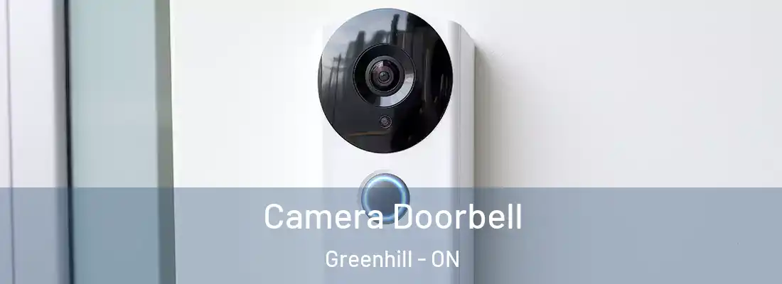  Camera Doorbell Greenhill - ON
