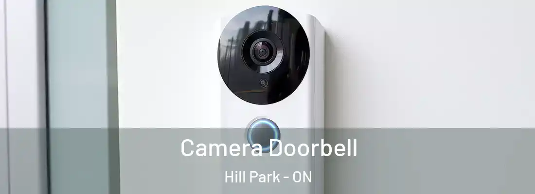  Camera Doorbell Hill Park - ON