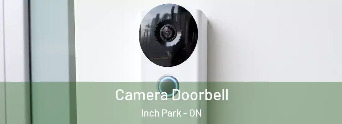  Camera Doorbell Inch Park - ON