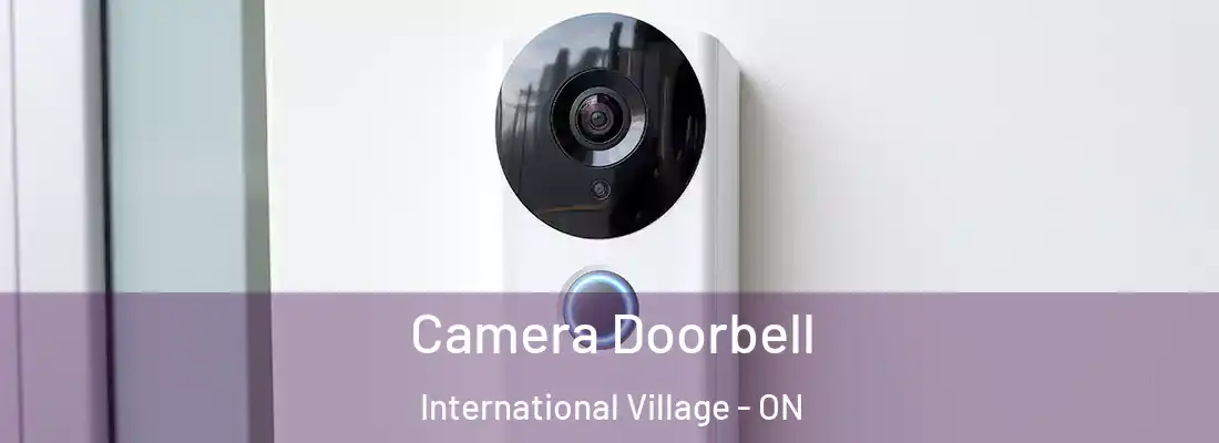  Camera Doorbell International Village - ON