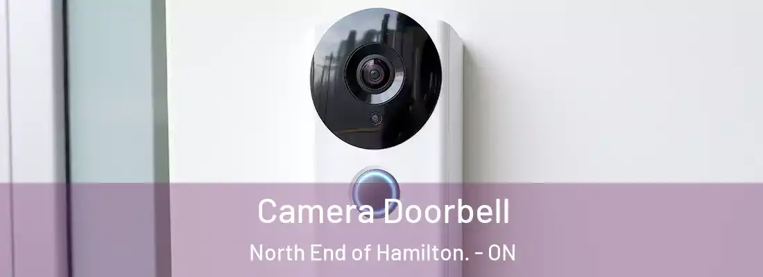  Camera Doorbell North End of Hamilton. - ON