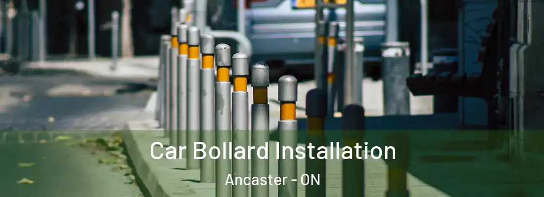  Car Bollard Installation Ancaster - ON