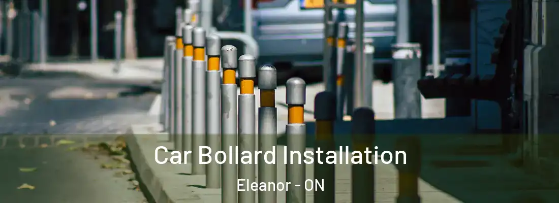  Car Bollard Installation Eleanor - ON