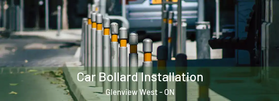  Car Bollard Installation Glenview West - ON
