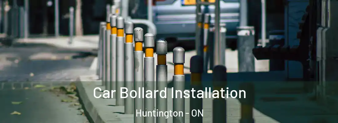  Car Bollard Installation Huntington - ON